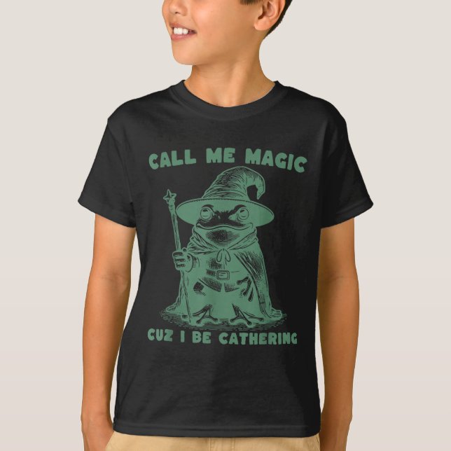 Call Me Magic Cuz I Be Gathering, Funny Wizard Fro T-Shirt (Front)