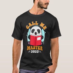 Call me Master 2023 Panda Master degree T-Shirt