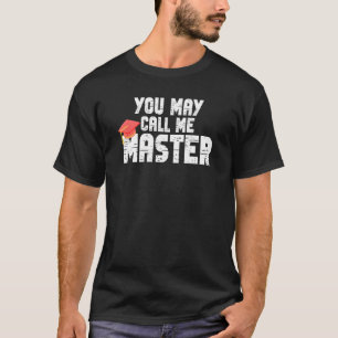 Call Me Master Graduation School College Degree Cl T-Shirt