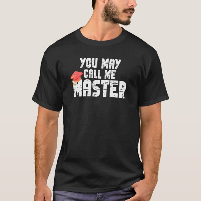 Call Me Master Graduation School College Degree Cl T-Shirt (Front)