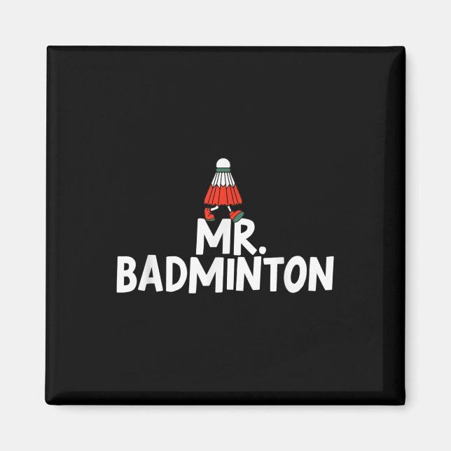 Call Me Mr. Badminton Player Funny Shuttle  Magnet (Front)