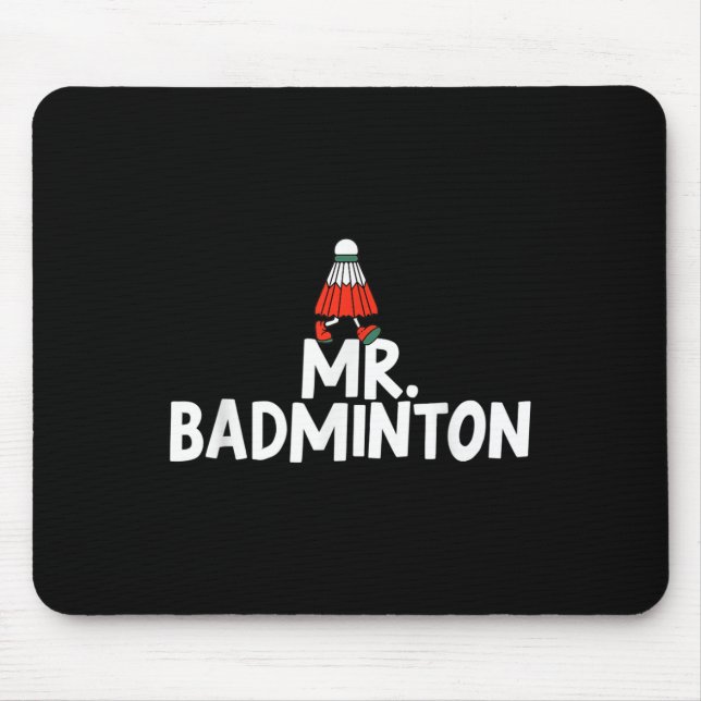 Call Me Mr. Badminton Player Funny Shuttle  Mouse Pad (Front)