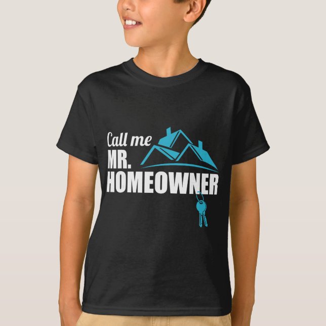 Call Me Mr. Homeowner 2026 Man Owner New House Hou T-Shirt (Front)