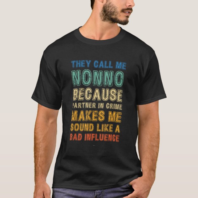 Call Me Nonno Because Partner In Crime Bad Influen T-Shirt (Front)