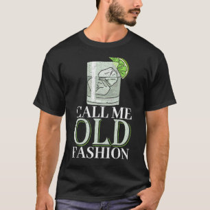 Call Me Old Fashion Gin T-Shirt