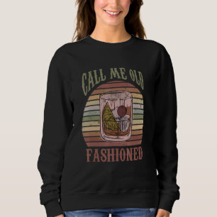 Call Me Old Fashioned Bartender S Bartending Sweatshirt