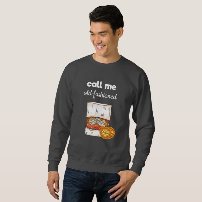 Call Me Old Fashioned Sweatshirt (Front Full)