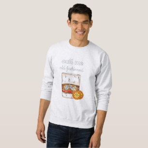 Call Me Old Fashioned Sweatshirt