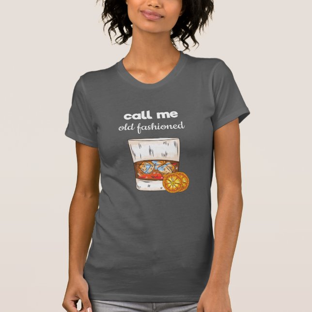 Call Me Old Fashioned T-Shirt (Front)