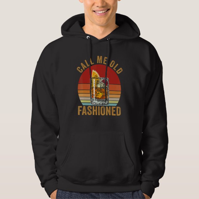 Call Me Old Fashioned Vintage Whiskey Hoodie (Front)