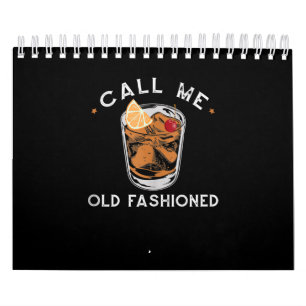 Call Me Old Fashioned Whiskey Drinking Cocktail Calendar