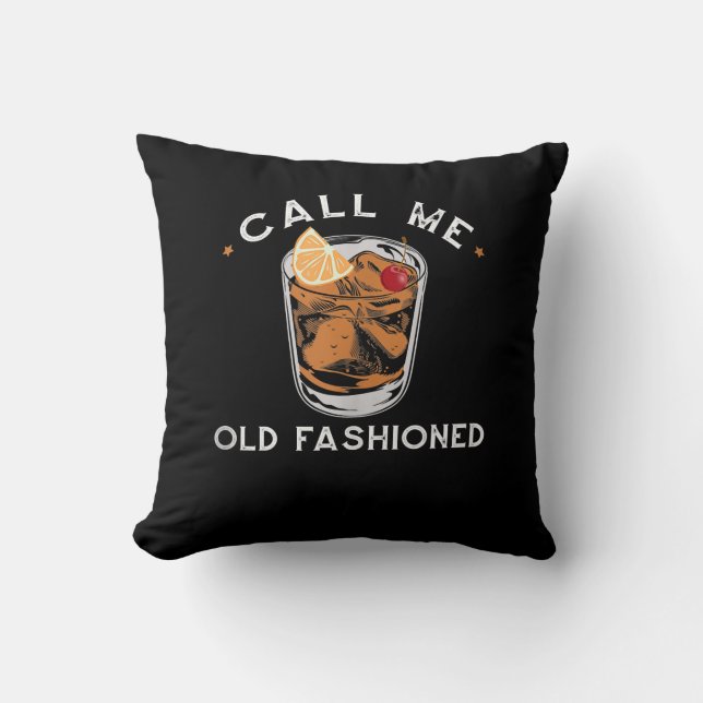 Call Me Old Fashioned Whiskey Drinking Cocktail Cushion (Front)