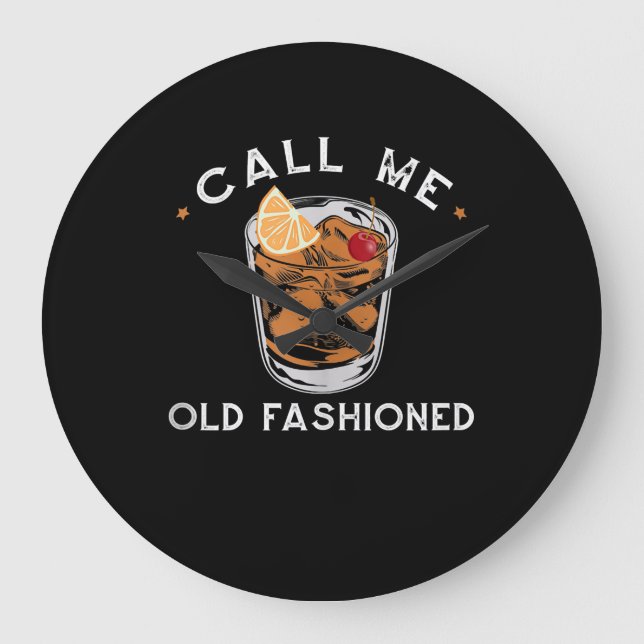 Call Me Old Fashioned Whiskey Drinking Cocktail Large Clock (Front)