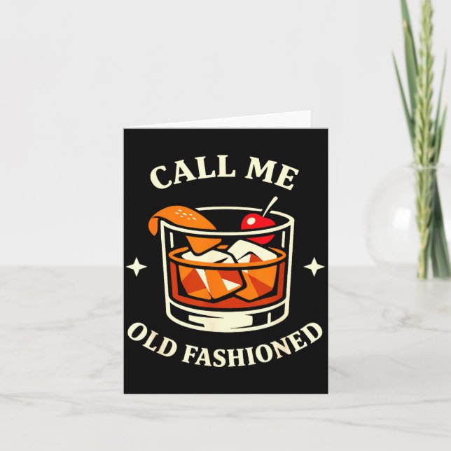 Call Me Old Fashioned Whiskey Lovers Pun For An Ol Card (Front)