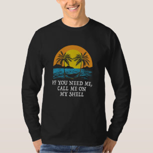 Call Me on My Shell Friends Beach Buddy Ocean T-Shirt