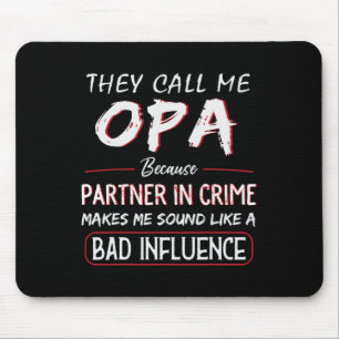 Call Me Opa Because Partner In Crime Funny Fathers Mouse Pad