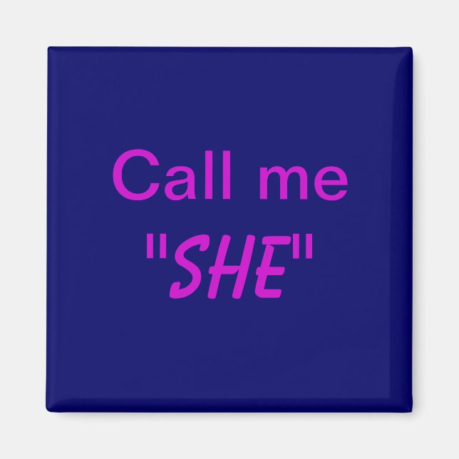 Call Me She Magnet (Front)