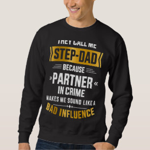 Call Me Step Dad Partner In Crime For Father's Day Sweatshirt