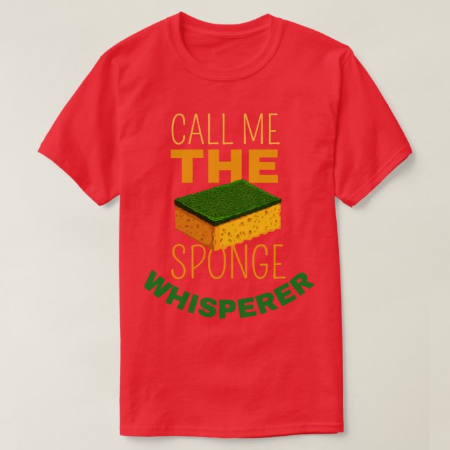 Call Me The Sponge Whisperer 1 T-Shirt (Design Front)