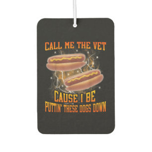 Call Me The Vet Cause I Be Funny Hard Hot Dog Car Air Freshener