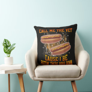 Call Me The Vet Cause I Be Funny Hard Hot Dog Cushion