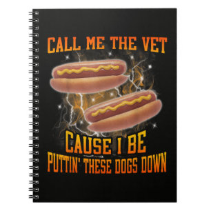 Call Me The Vet Cause I Be Funny Hard Hot Dog Notebook