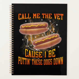 Call Me The Vet Cause I Be Funny Hard Hot Dog Planner