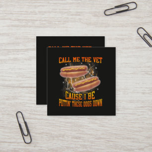 Call Me The Vet Cause I Be Funny Hard Hot Dog Square Business Card