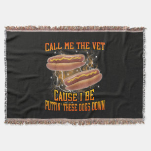 Call Me The Vet Cause I Be Funny Hard Hot Dog Throw Blanket