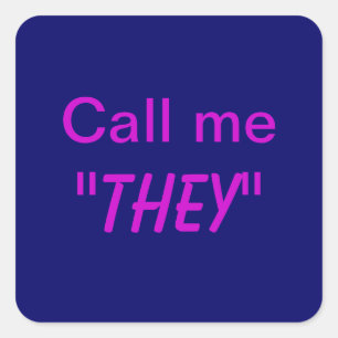 Call Me They/Custom Pronoun Square Sticker