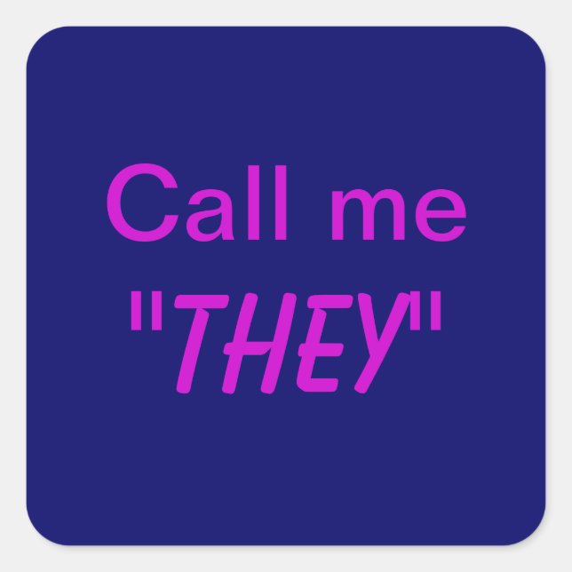 Call Me They/Custom Pronoun Square Sticker (Front)
