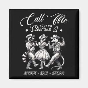 Call Me Triple A Autistic Adhd Anxious Cowboy Racc Magnet
