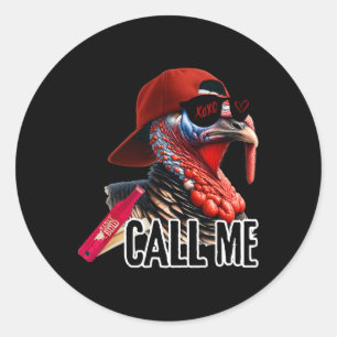 Call Me Turkey Hunter Hunting Season Cute Turkey H Classic Round Sticker