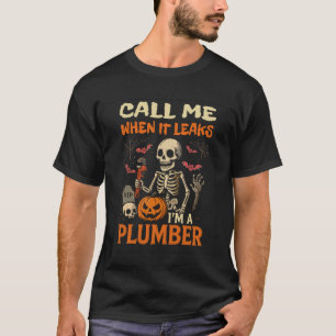 Call Me When It Leaks Funny Halloween Plumber Humo T-Shirt