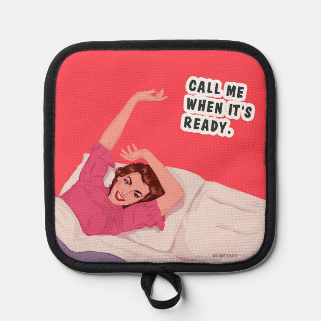 Call me when it's ready! pot holder (Front)