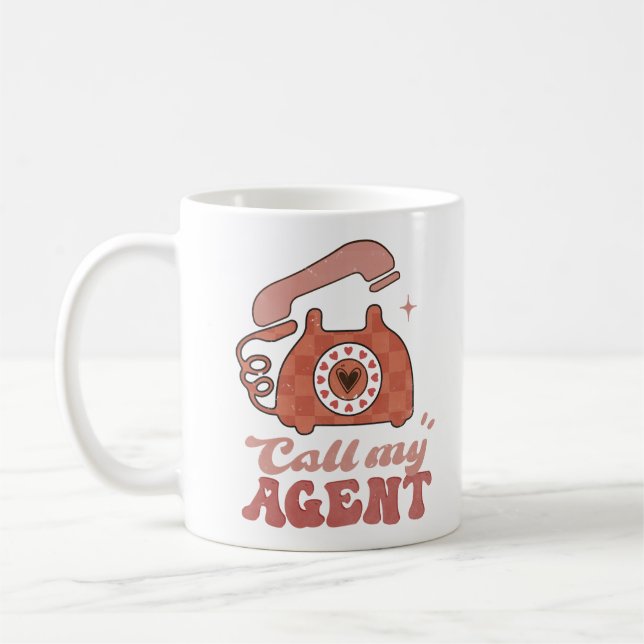 Call My Agent Funny Valentine's Day Coffee Mug (Left)