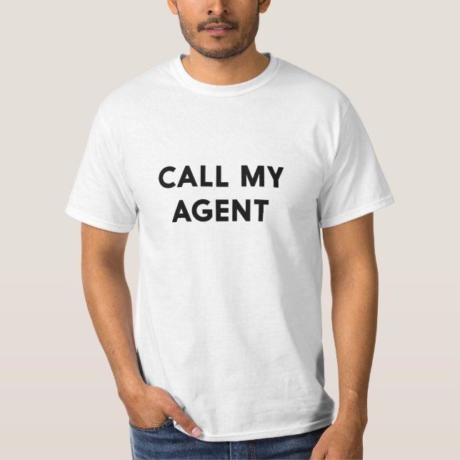 Call My Agent T-Shirt (Front)