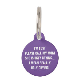 Call My Mum She's Ugly Crying Purple Dog Pet Tag
