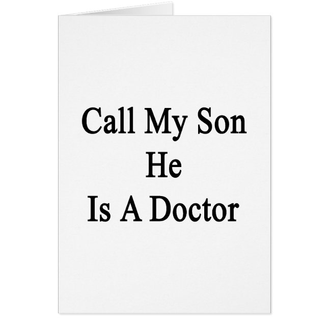 Call My Son He Is A Doctor (Front)