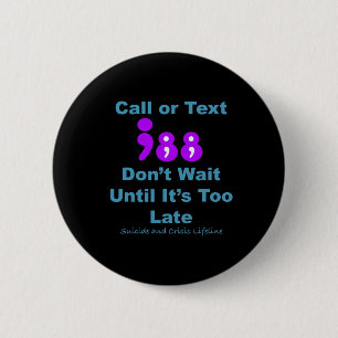 Call Or Text 988 Don't Wait  6 Cm Round Badge