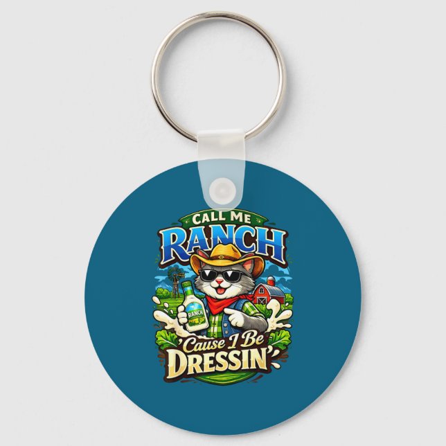 Call ranch cause be dressing cat meme cool animal key ring (Front)