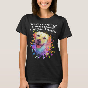 Call Smart Blonde A Labrador Retriever Dog Theme T-Shirt
