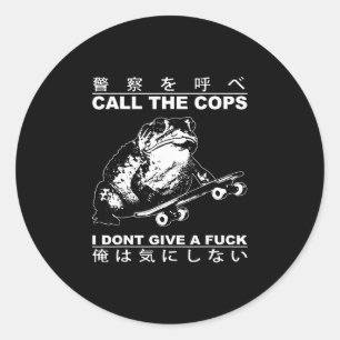 Call The Cops I Don’t Give A Fck Skateboarding Toa Classic Round Sticker