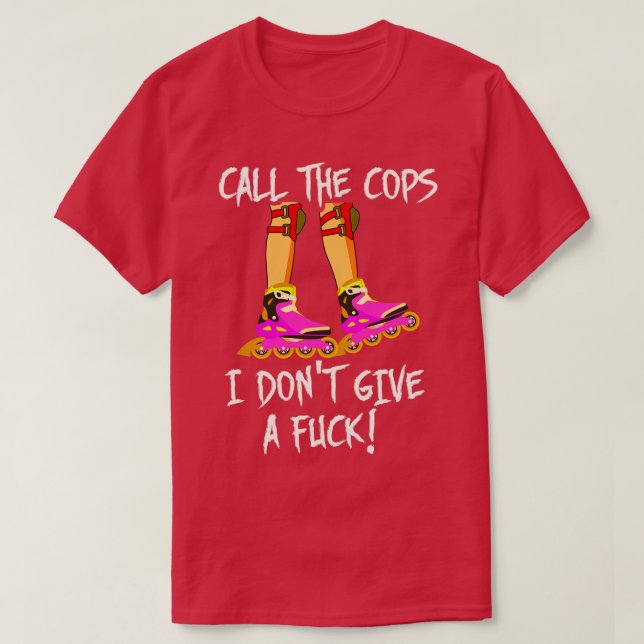 Call the Cops Roller Gang T-Shirt (Design Front)