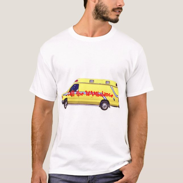 Call the Wambulance T-Shirt (Front)