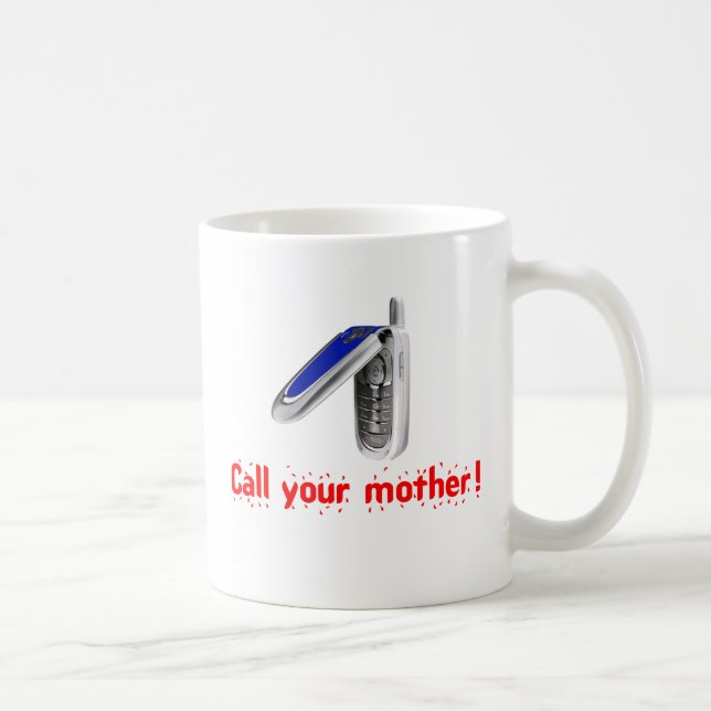 Call Your Mother! Coffee Mug (Right)