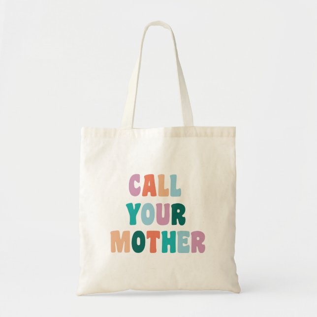 'Call Your Mother' Funny Colourful Typography Tote Bag (Front)
