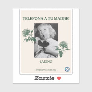 Call Your Mother! Ladino