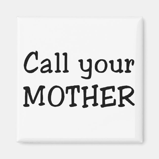 Call your mother magnet (Front)
