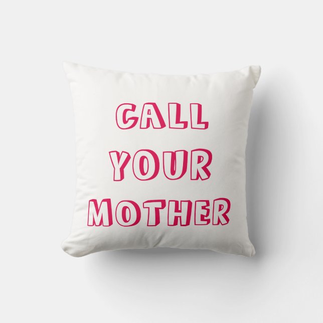 Call Your Mother Pillows (Front)